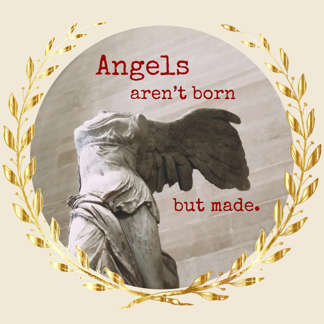 Quote: Angels Aren't Born, But Made. Image of headless angel statue.