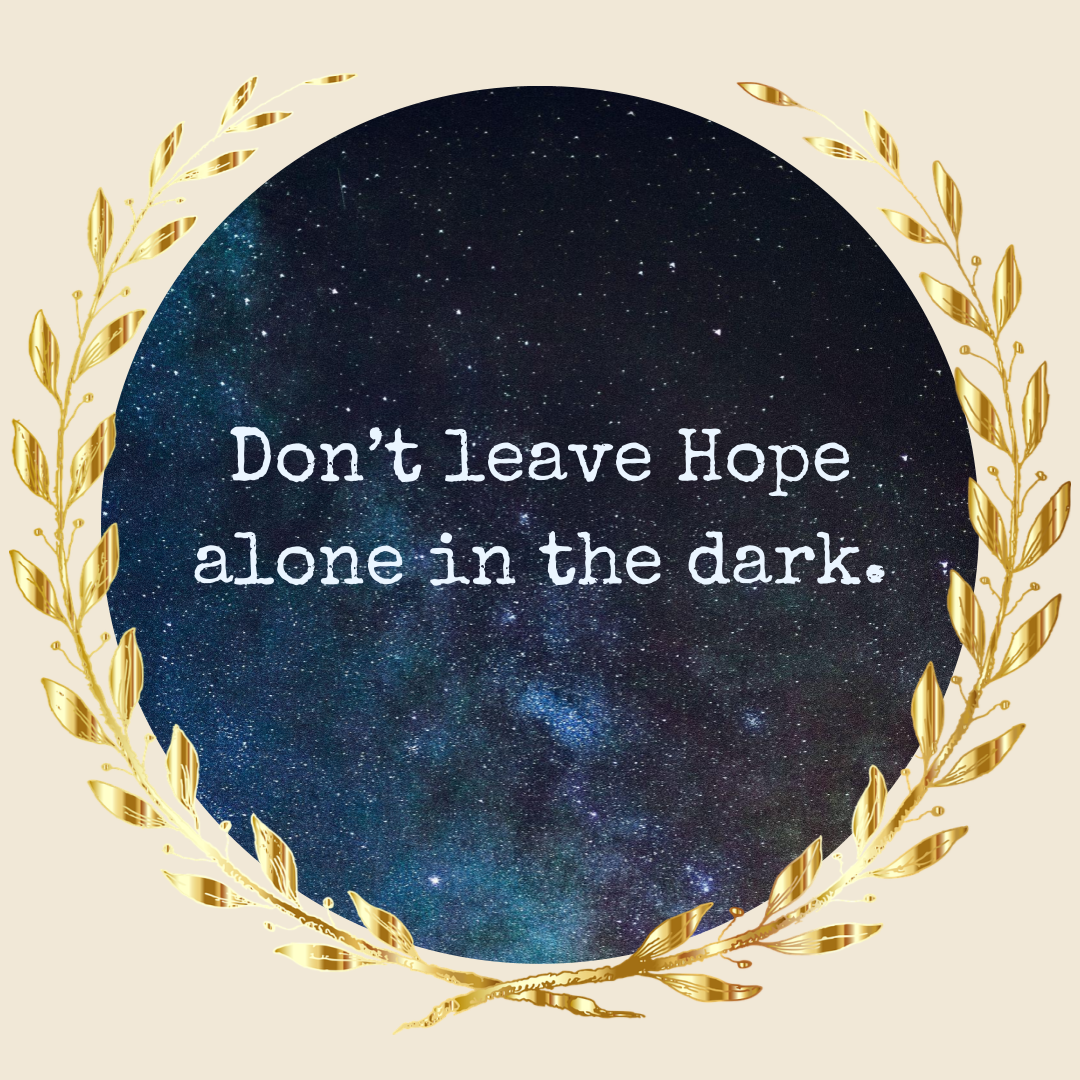 Quote: Don't leave hope alone in the dark. Image of a starry sky.